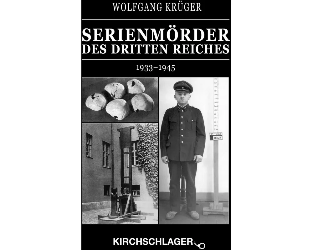 Kriminalchronik des Dritten Reiches / Serienmörder des Dritten Reiches