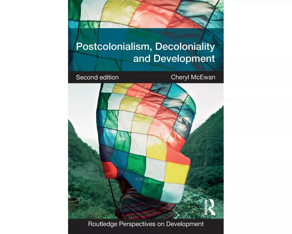 Postcolonialism, Decoloniality and Development