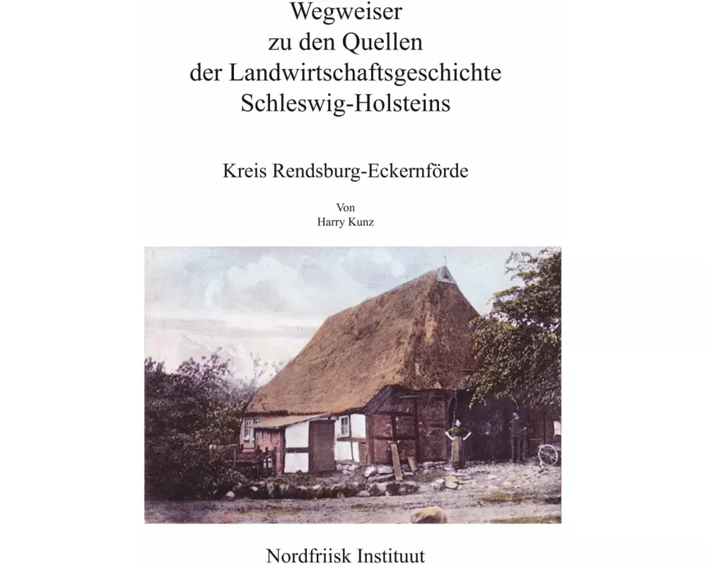 Wegweiser zu den Quellen der Landwirtschaftsgeschichte Schleswig-Holsteins