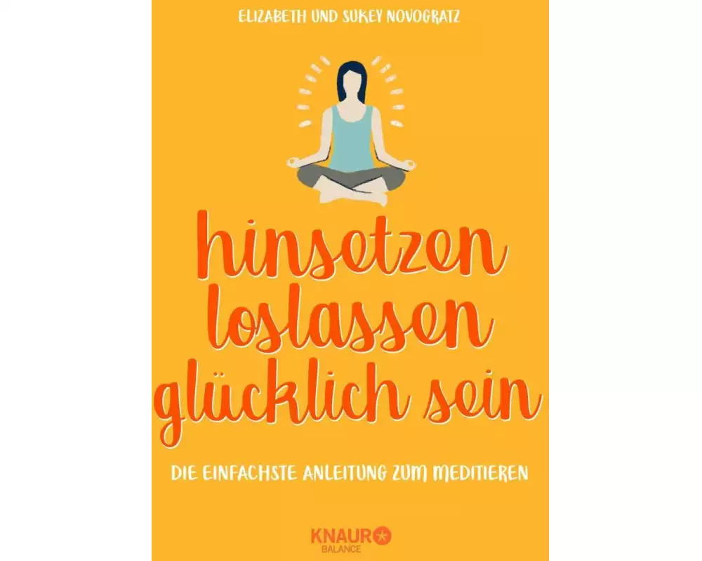 hinsetzen, loslassen, glücklich sein