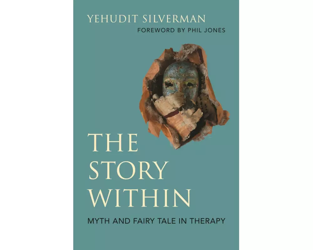 The Story Within - Myth and Fairy Tale in Therapy