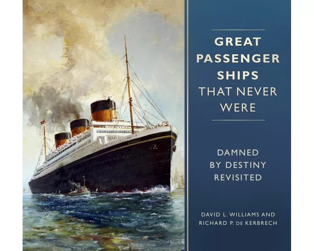 Great Passenger Ships that Never Were