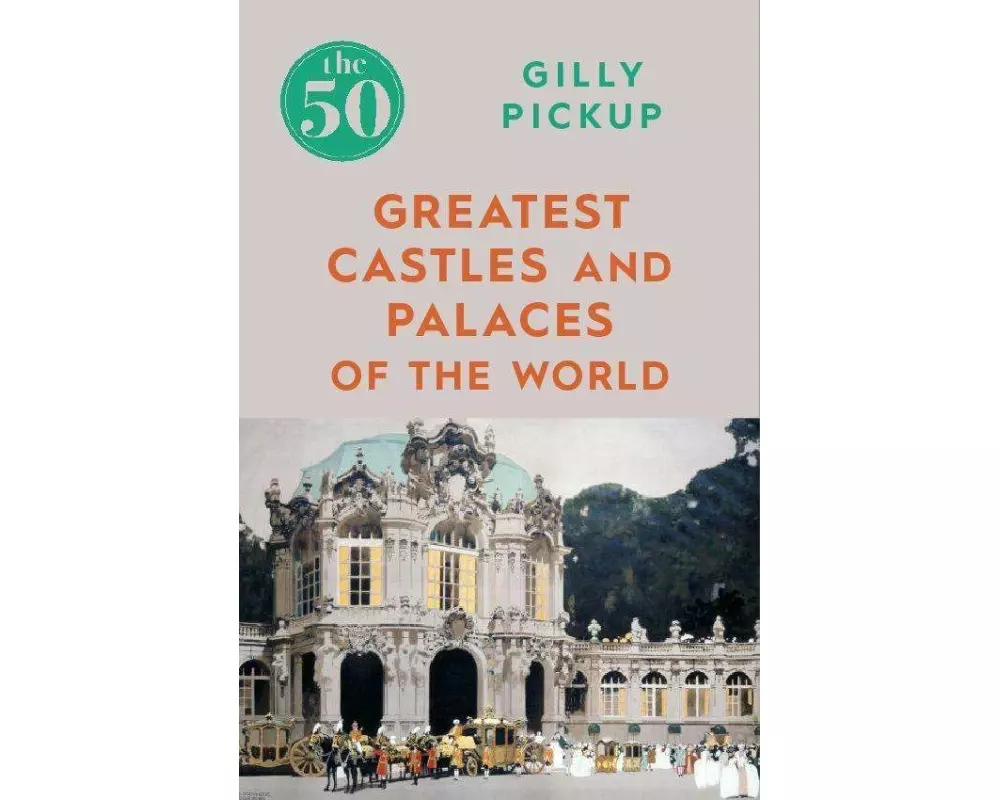 The 50 Greatest Castles and Palaces of the World