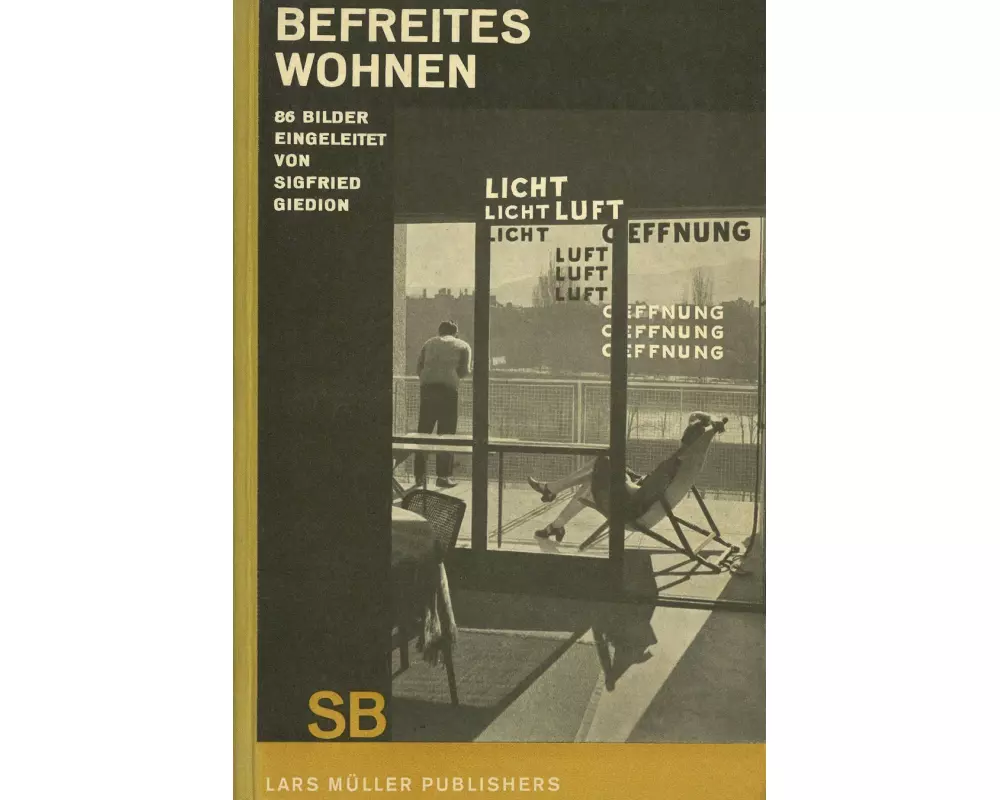Sigfried Giedion: Befreites Wohnen