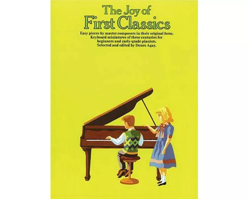The Joy of First Classics - Book 1: Piano Solo