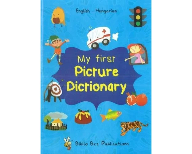 My First Picture Dictionary: English-Hungarian with over 1000 words (2018)