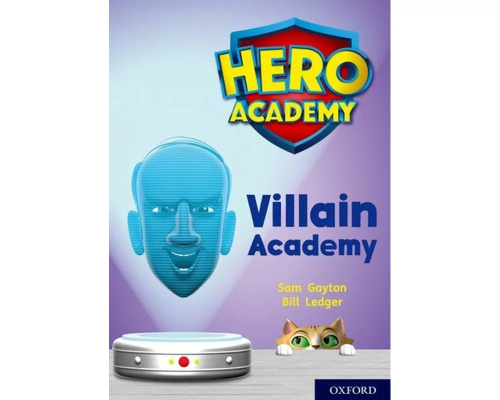 Hero Academy: Oxford Level 12, Lime+ Book Band: Villain Academy