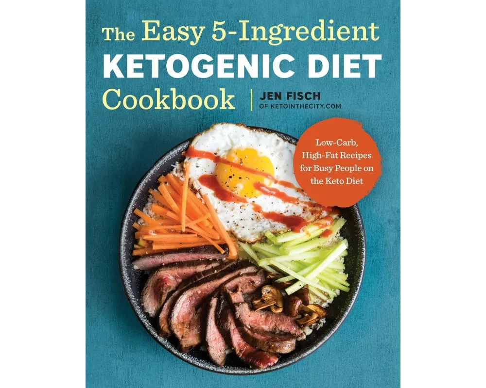 The Easy 5-Ingredient Ketogenic Diet Cookbook