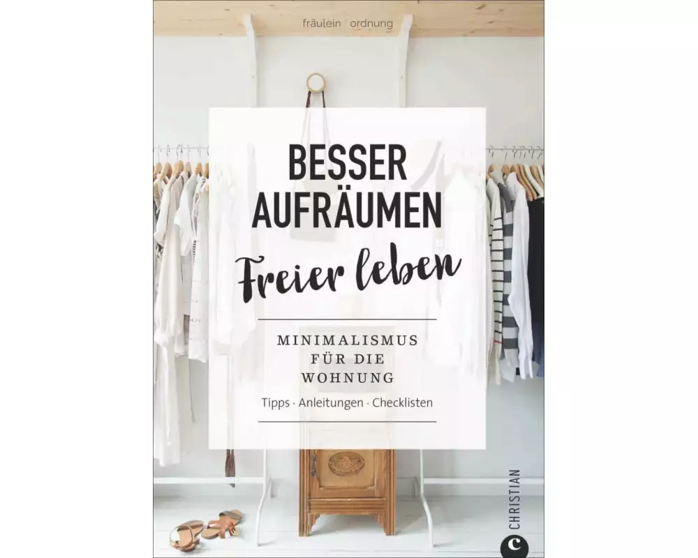 Besser aufräumen, freier leben