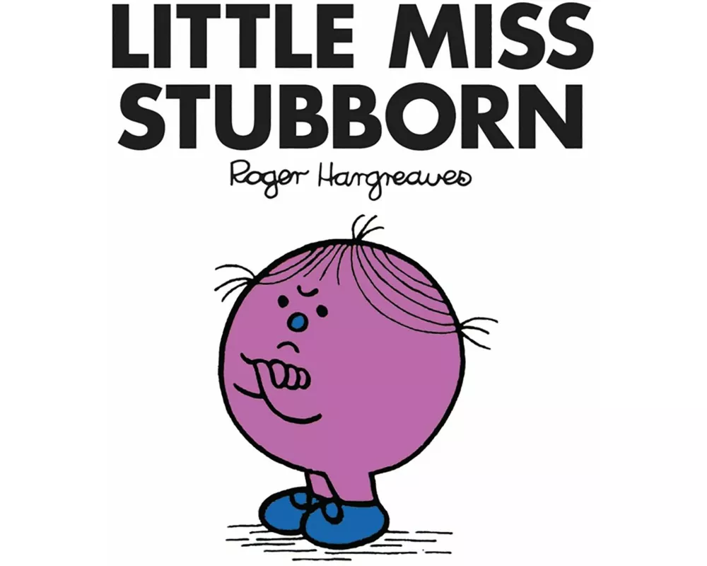 Little Miss Stubborn
