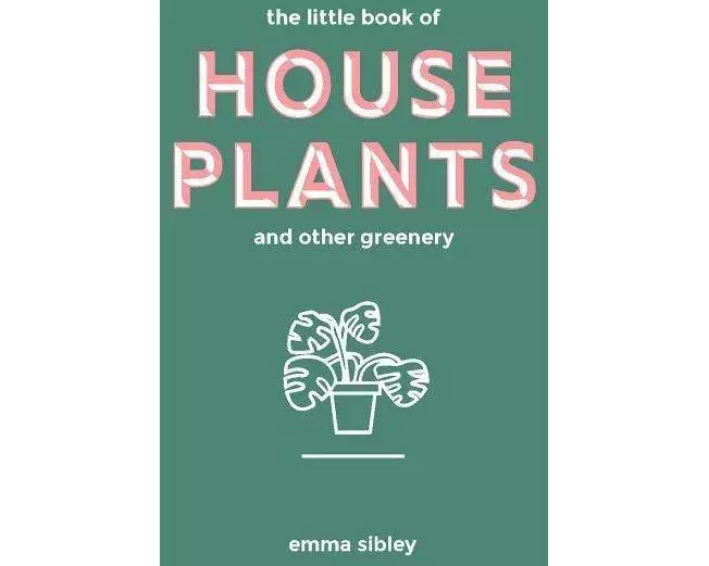 Little Book of House Plants and Other Greenery