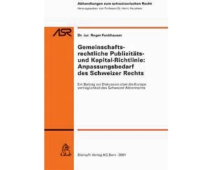 Gemeinschaftsrechtliche Publizitäts- und Kapitalrichtlinie: Anpassungsbedarf des Schweizer Rechts