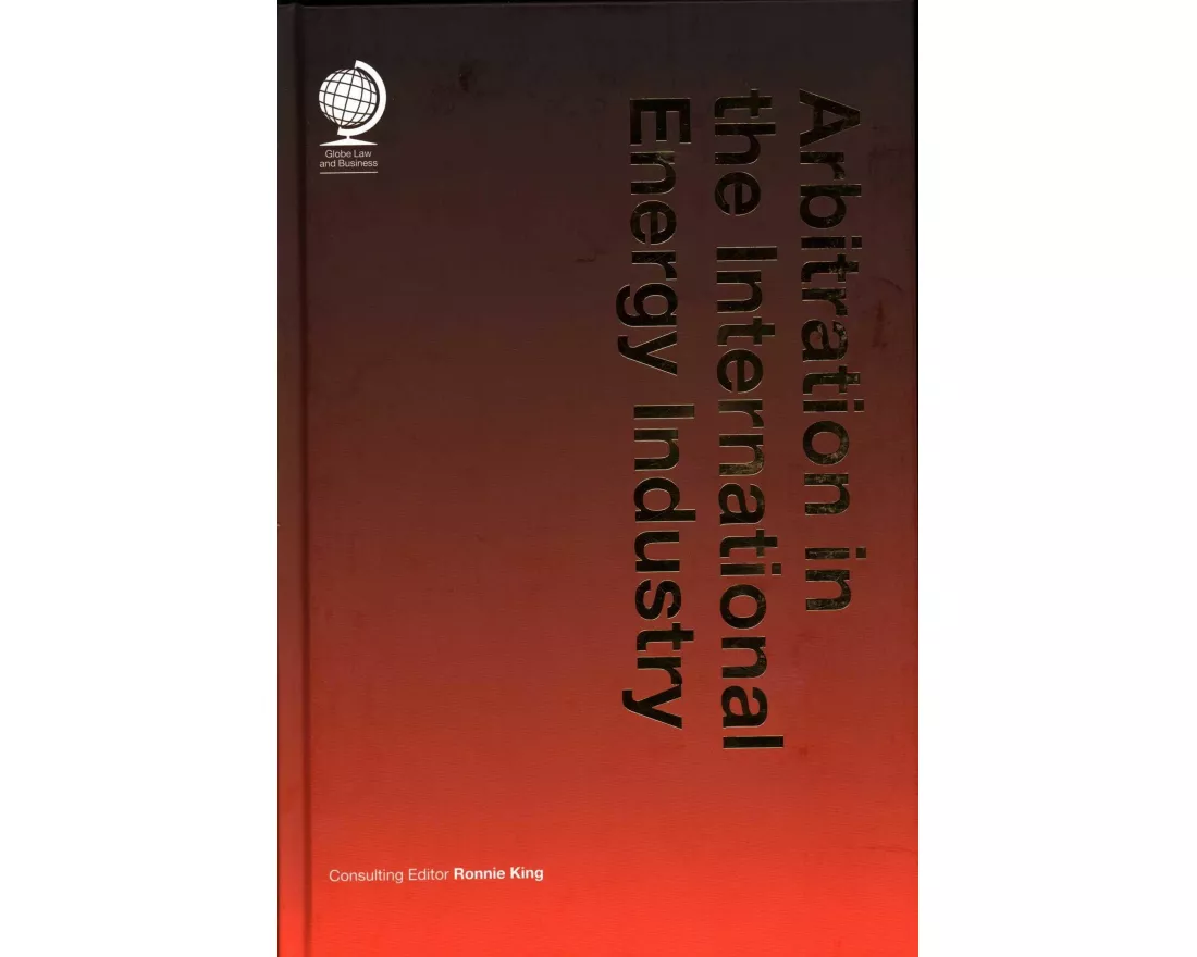 Arbitration in the International Energy Industry