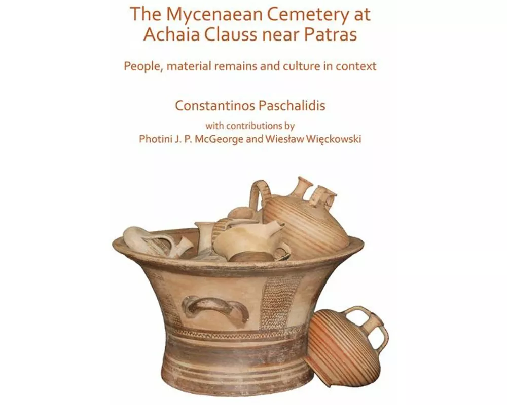 The Mycenaean Cemetery at Achaia Clauss near Patras