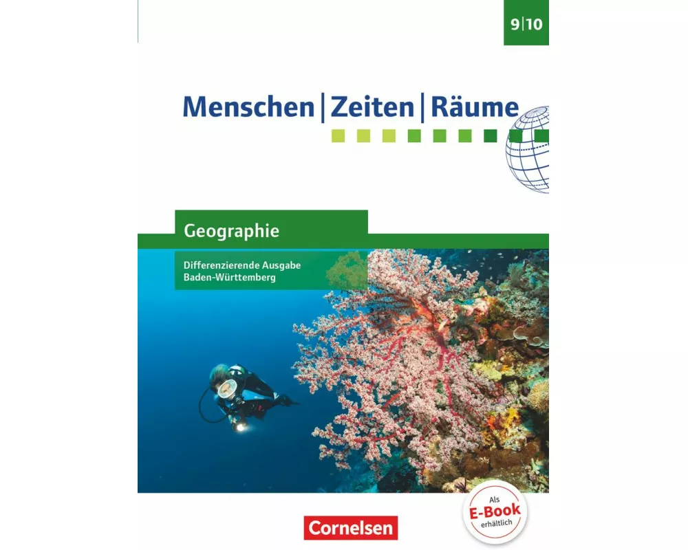 Menschen-Zeiten-Räume - Geographie Differenzierende Ausgabe Baden-Württemberg - Ausgabe ab 2016 - Band 3: 9./10. Schuljahr