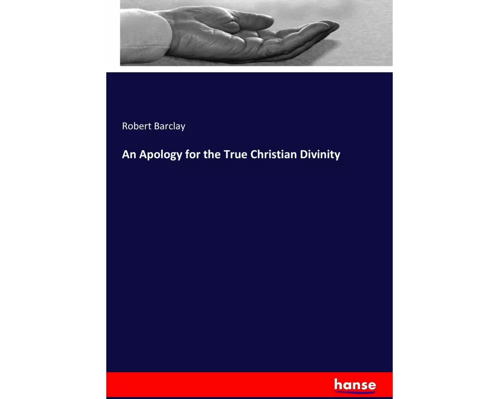 An Apology for the True Christian Divinity