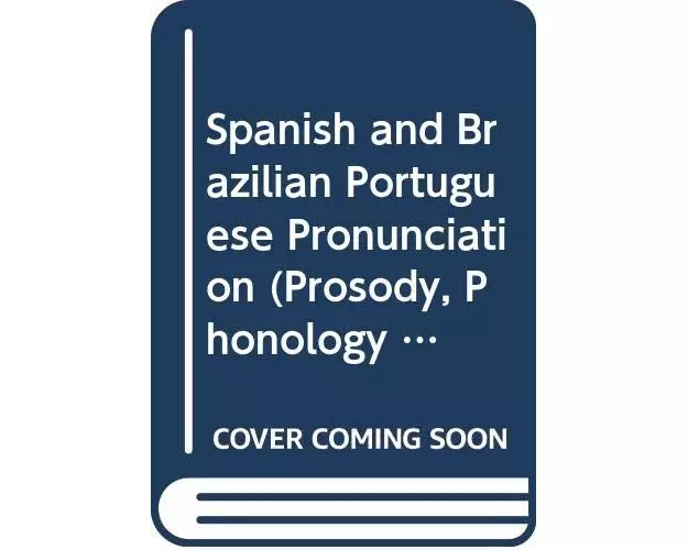 Spanish and Brazilian Portuguese Pronunciation
