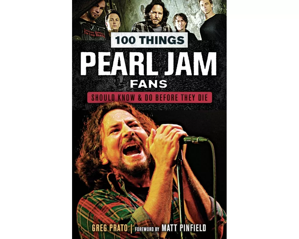 100 Things Pearl Jam Fans Should Know & Do Before They Die