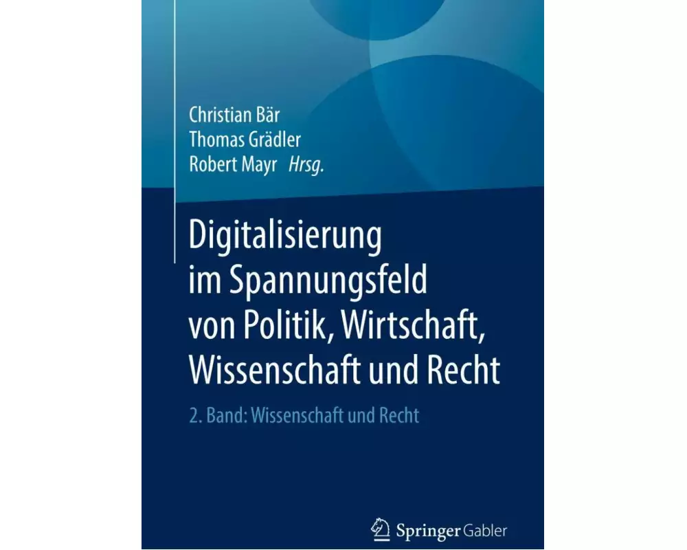 Digitalisierung im Spannungsfeld von Politik, Wirtschaft, Wissenschaft und Recht
