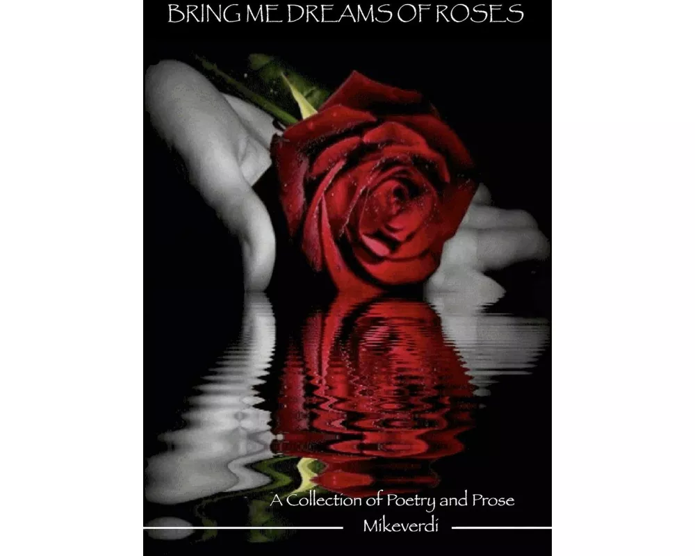 Bring Me Dreams of Roses