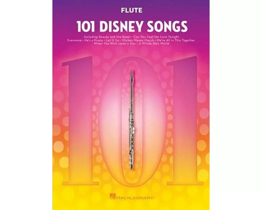 101 Disney Songs for Flute - Flute Music Book with Famous Pieces from Movies and Plays - Flute Sheet