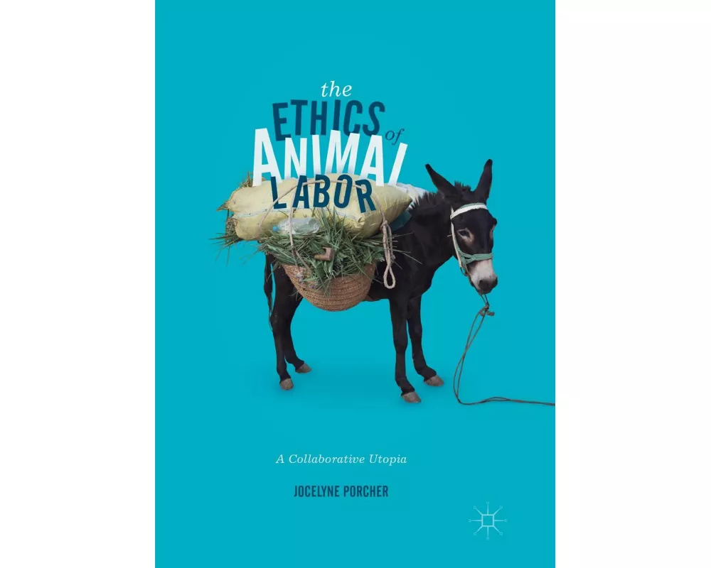 The Ethics of Animal Labor