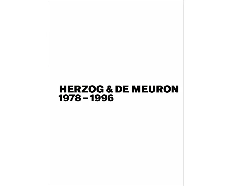 Gerhard Mack: Herzog & de Meuron / Herzog & de Meuron 1978-1996, Bd./Vol. 1-3