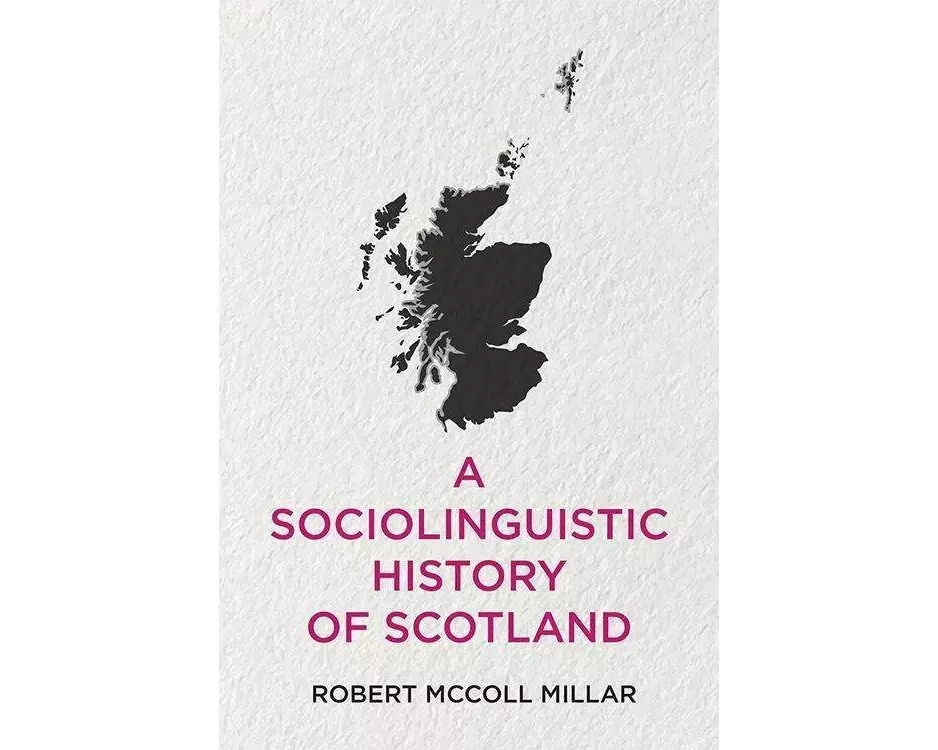A Sociolinguistic History of Scotland