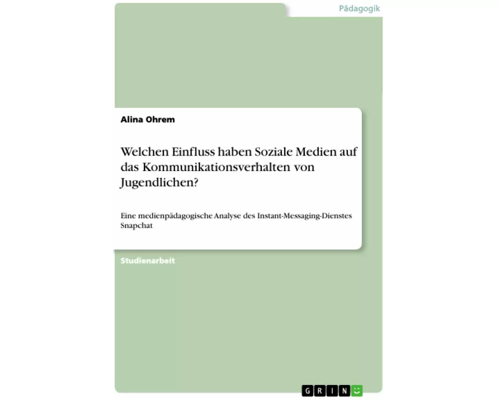 Welchen Einfluss haben Soziale Medien auf das Kommunikationsverhalten vonJugendlichen?