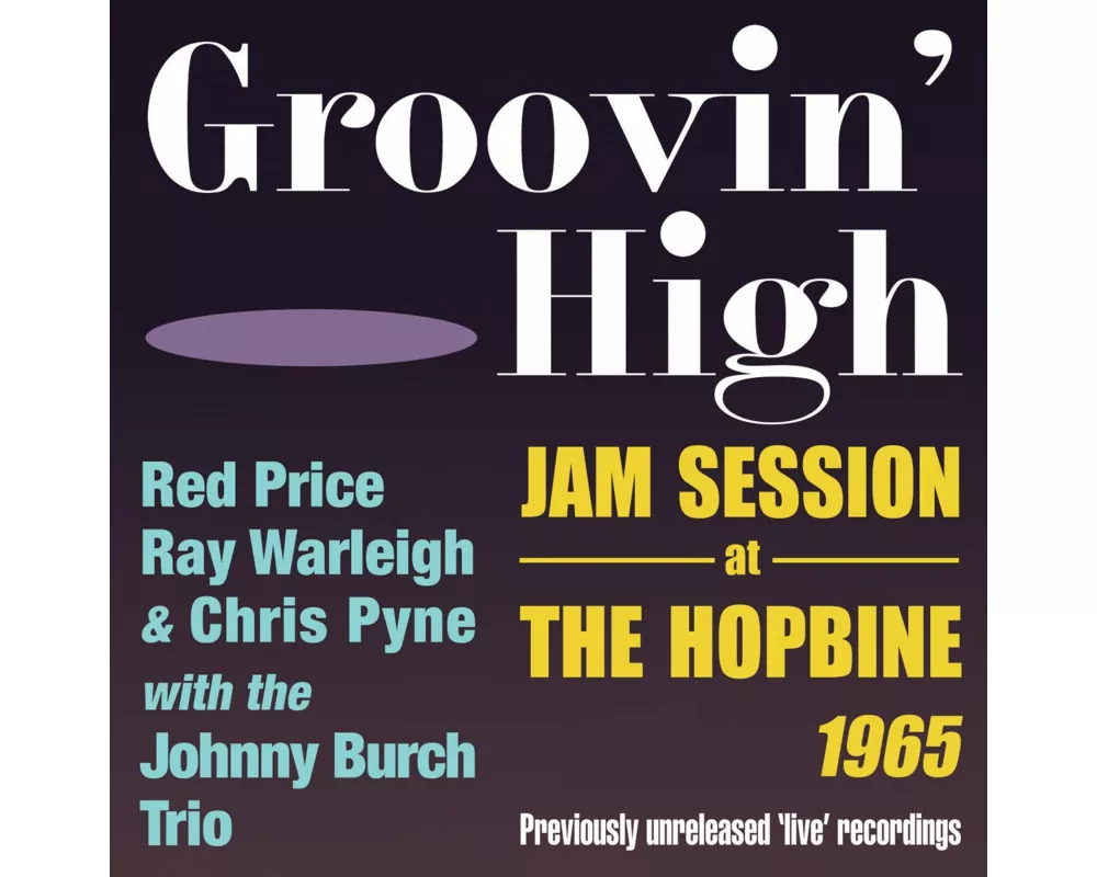 Groovin' High - Jam Session at The Hopbine 1965