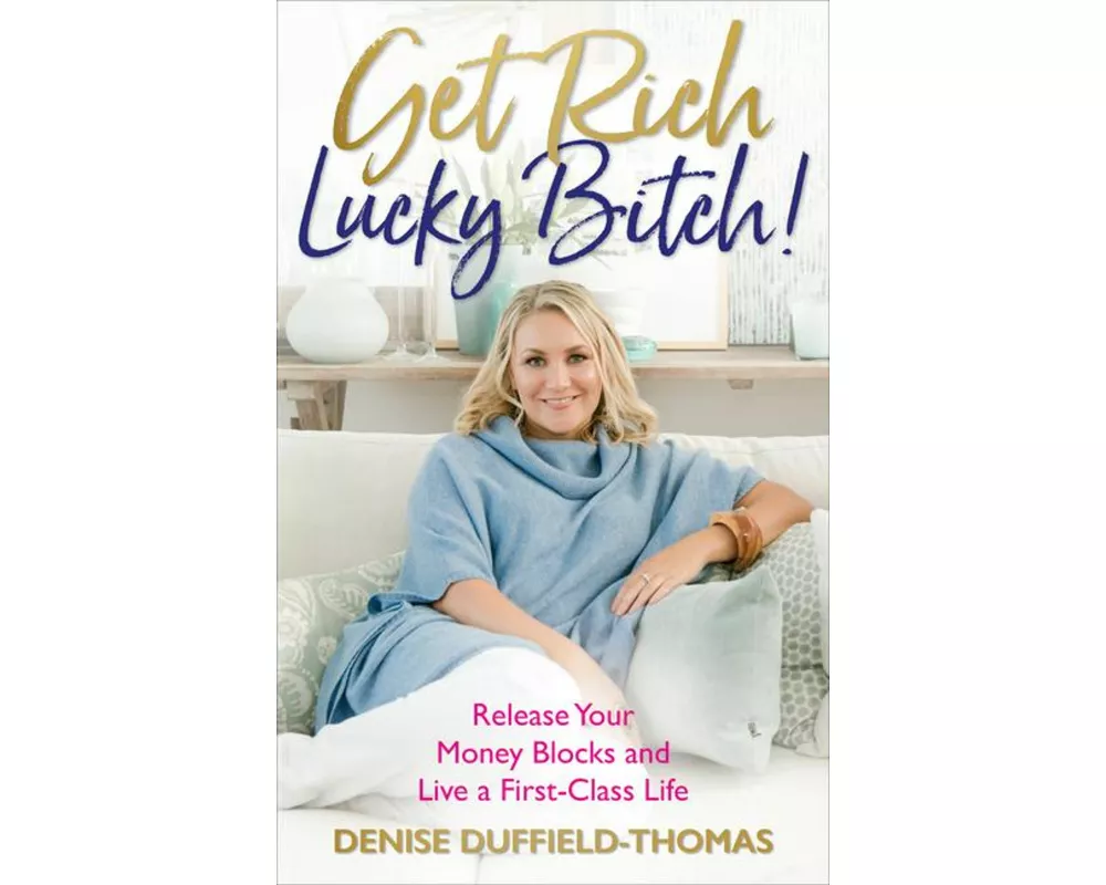 Get Rich, Lucky Bitch!