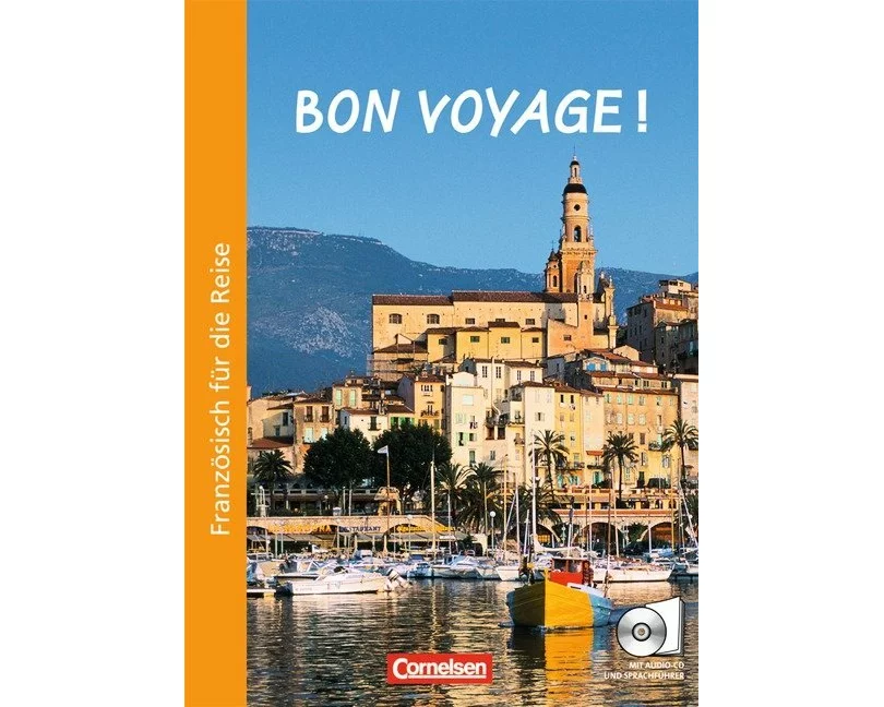 Bon voyage!, Französisch für die Reise, Kurs- und Arbeitsbuch mit CD und beigelegtem Sprachführer