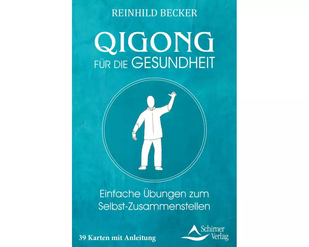 Qigong für die Gesundheit- Einfache Übungen zum Selbst-Zusammenstellen