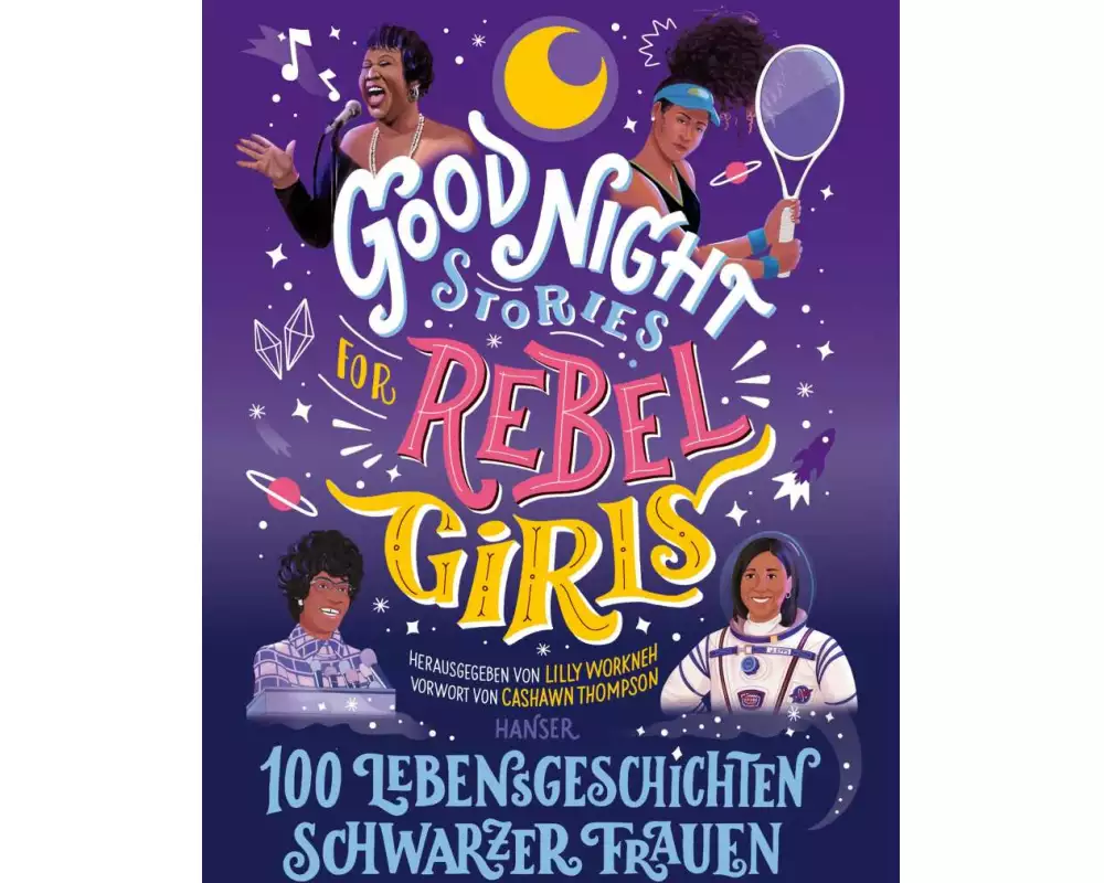 Good Night Stories for Rebel Girls - 100 Lebensgeschichten Schwarzer Frauen
