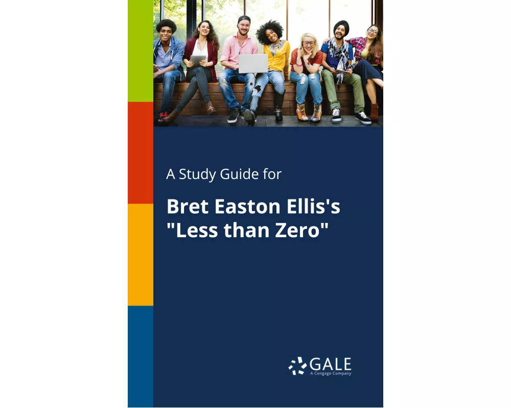 A Study Guide for Bret Easton Ellis's "Less Than Zero"