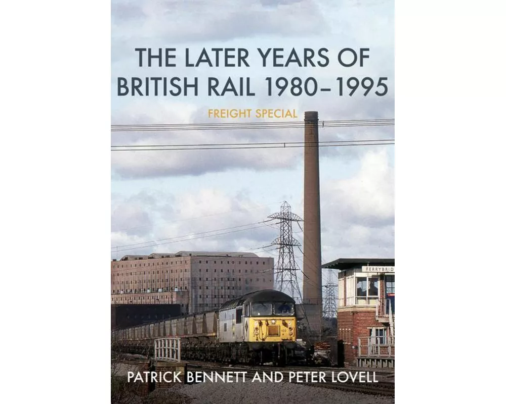 The Later Years of British Rail 1980-1995: Freight Special