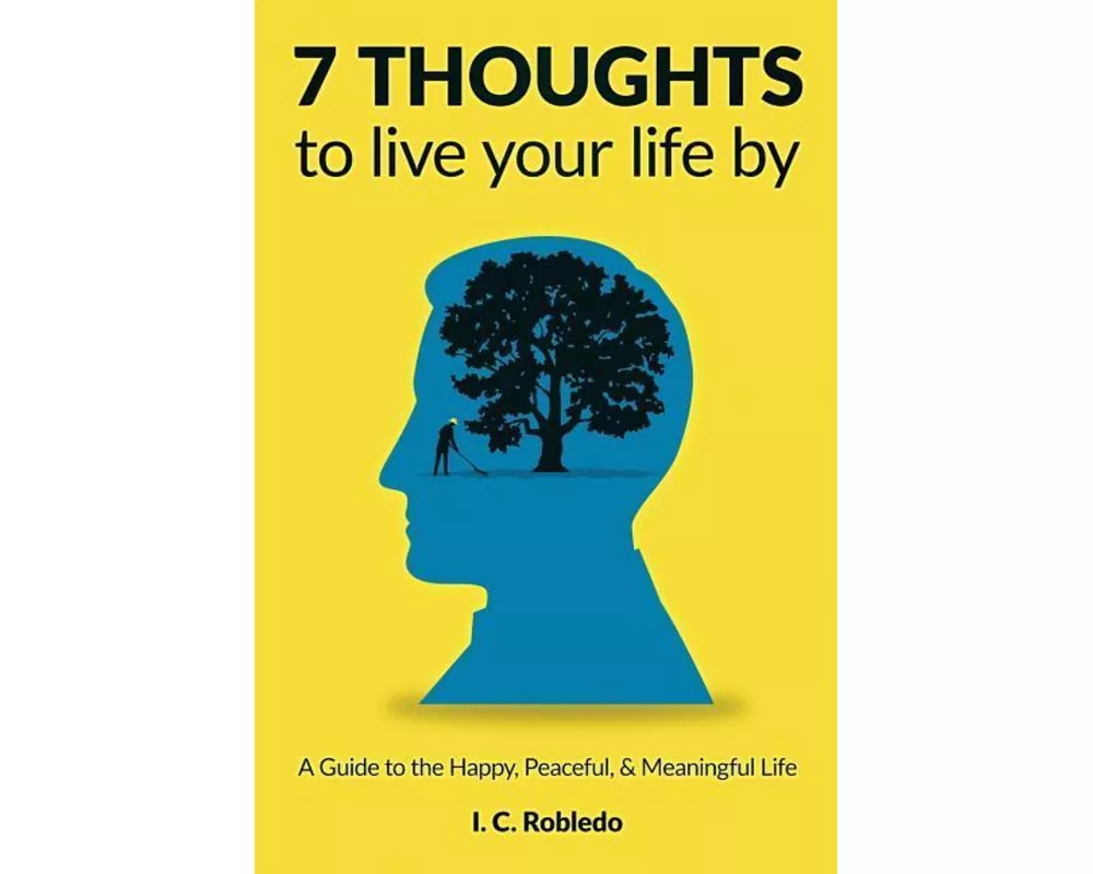 7 Thoughts To Live Your Life By