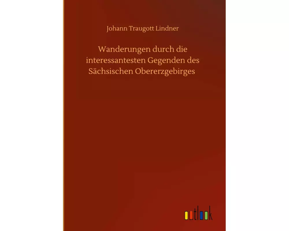 Wanderungen durch die interessantesten Gegenden des Sächsischen Obererzgebirges