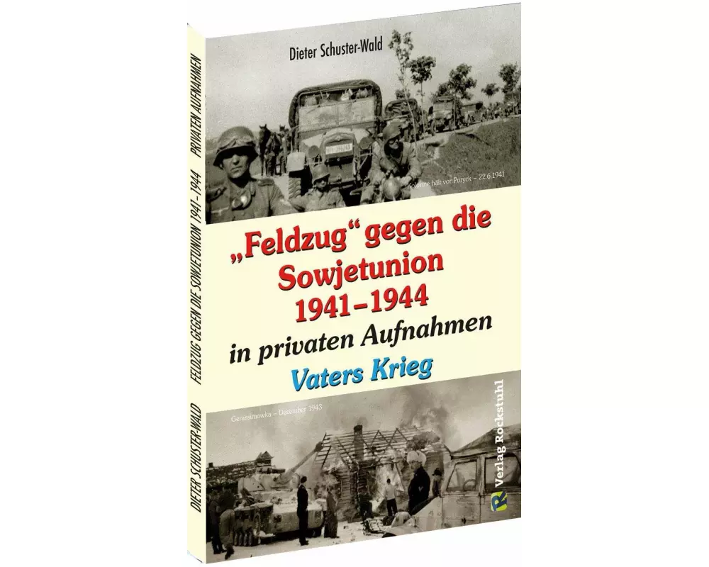"Feldzug" gegen die Sowjetunion 1941-1944 in privaten Aufnahmen