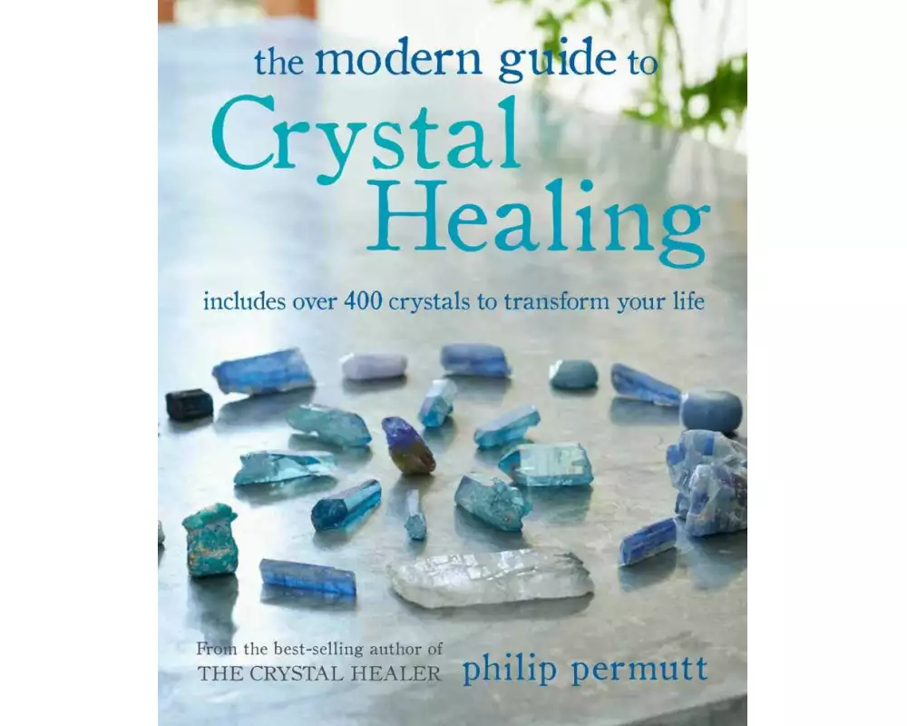The Modern Guide to Crystal Healing
