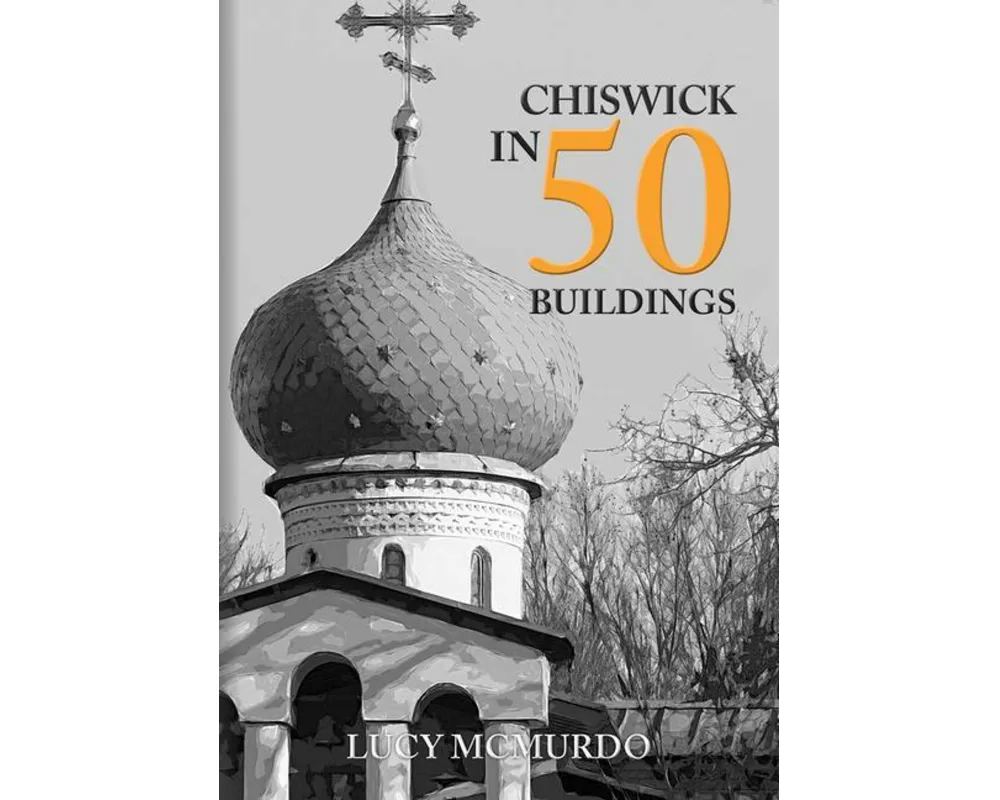 Chiswick in 50 Buildings