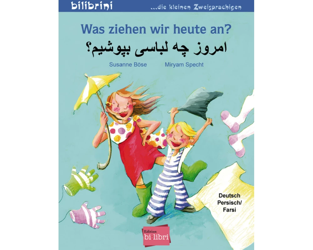 Was ziehen wir heute an? Kinderbuch Deutsch-Persisch/Farsi