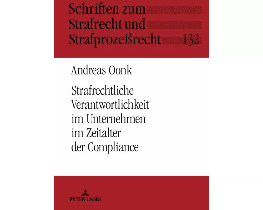 Strafrechtliche Verantwortlichkeit im Unternehmen im Zeitalter der Compliance