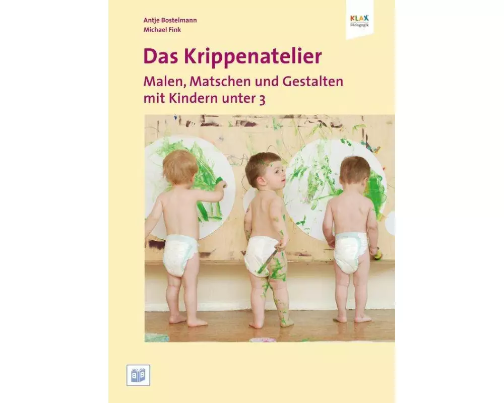 Das Krippenatelier: Malen, Matschen und Gestalten mit Kindern unter 3