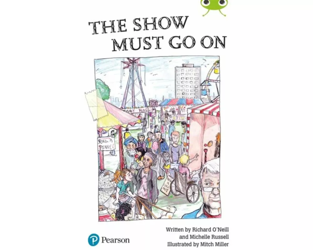 The Show Must Go On (Bug Club) Independent Reading Year 2 Fiction Lime B Plus