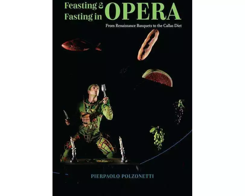 Feasting and Fasting in Opera