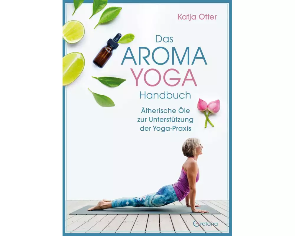 Das Aroma-Yoga-Handbuch