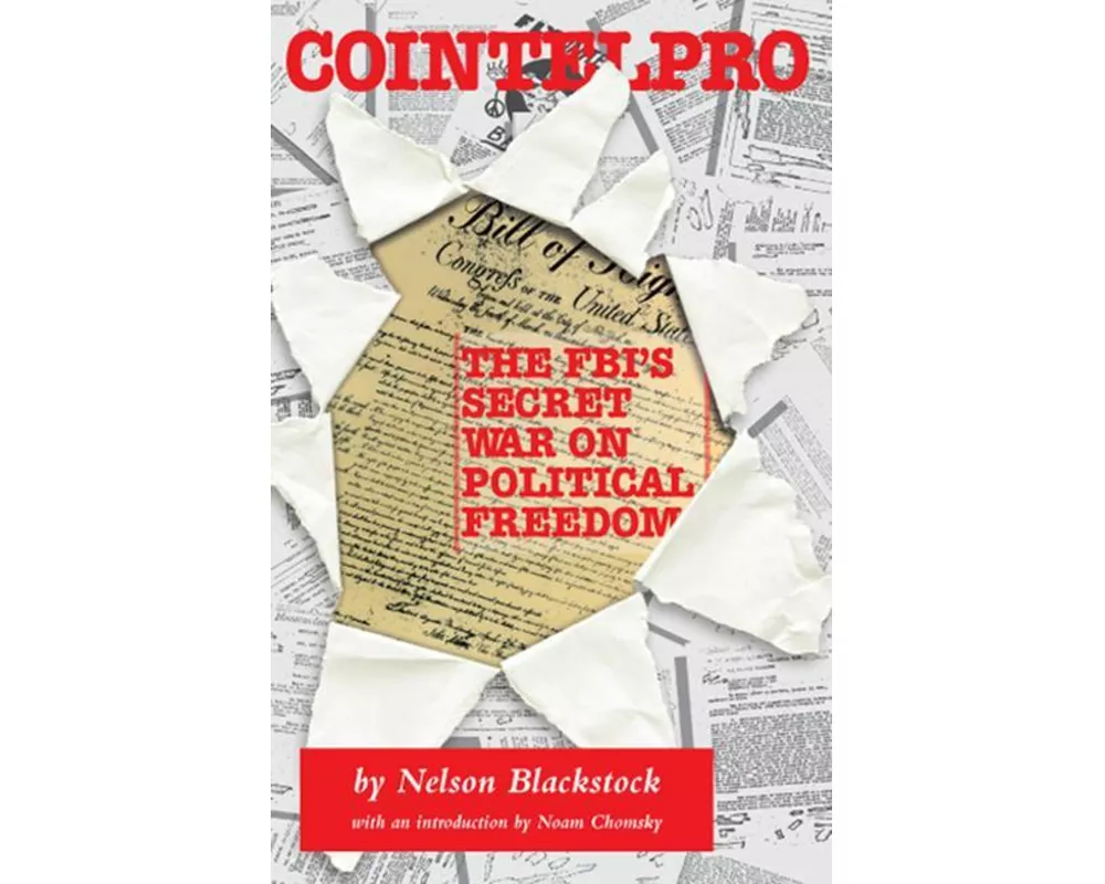 Cointelpro: The Fbi's Secret War on Political Freedom