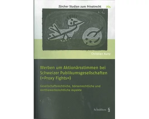 Werben um Aktionärsstimmen bei Schweizer Publikumsgesellschaften ("Proxy Fights")