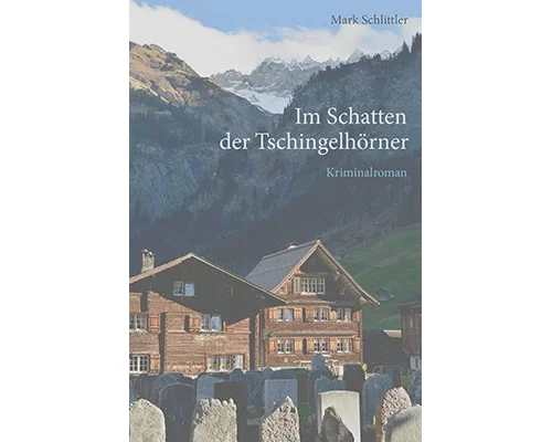 Im Schatten der Tschingelhörner